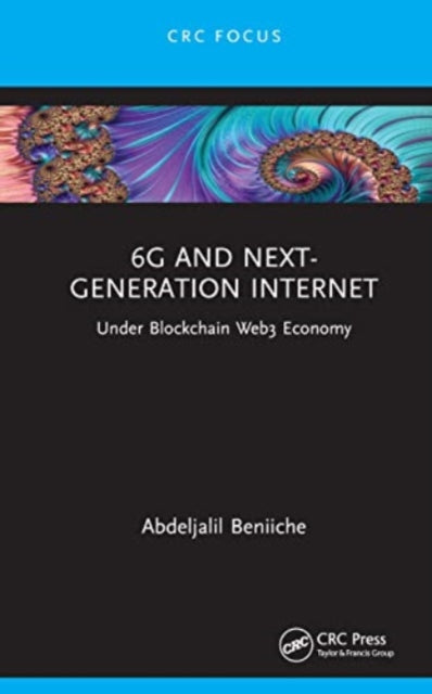 Book cover of: 6G and Next-Generation Internet. By: Abdeljalil Beniiche