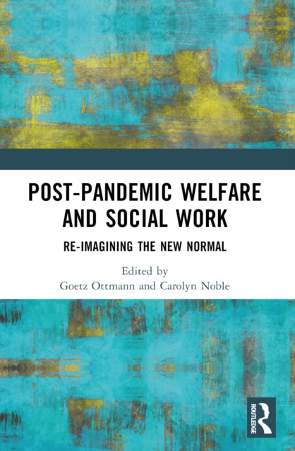 Book cover of: Post-Pandemic Welfare and Social Work. By: Goetz Frank Ottmann