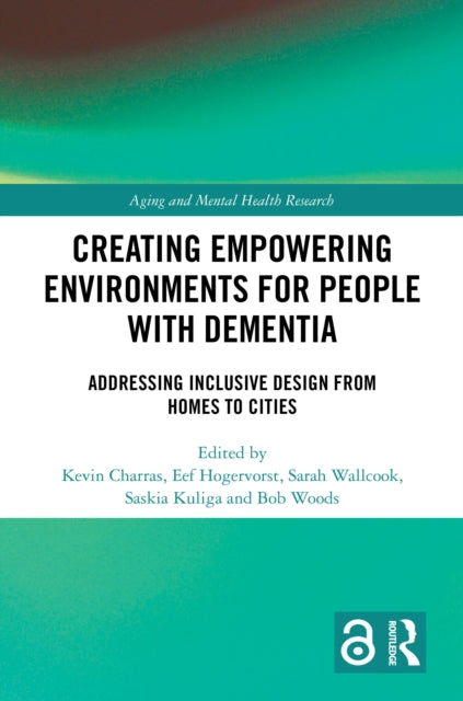 Book cover of: Creating Empowering Environments for People with Dementia. By: Kevin Charras