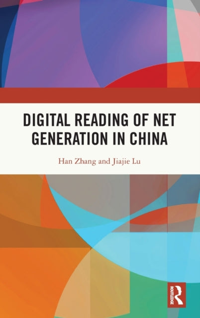 Book cover of: Digital Reading of Net Generation in China. By: Han Zhang