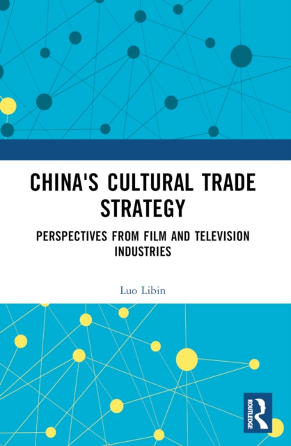 Book cover of: China's Cultural Trade Strategy. By: Libin Luo