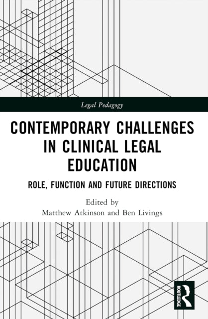 Book cover of: Contemporary Challenges in Clinical Legal Education. By: Matthew Atkinson