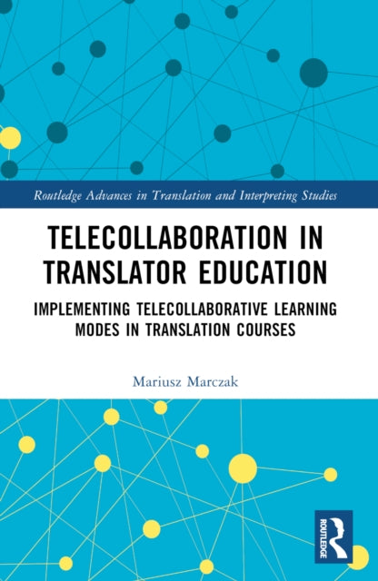 Book cover of: Telecollaboration in Translator Education. By: Mariusz Marczak