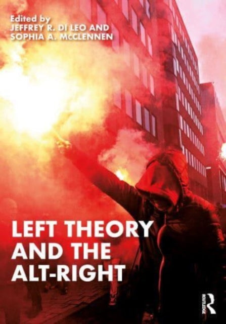 Book cover of: Left Theory and the Alt-Right. By: Jeffrey R. Di Leo
