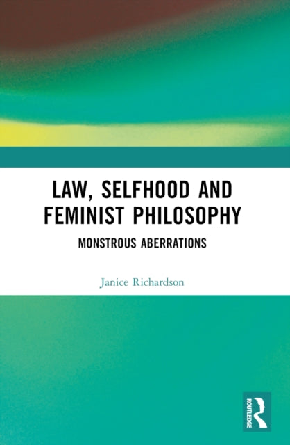 Book cover of: Law, Selfhood and Feminist Philosophy. By: Janice Richardson