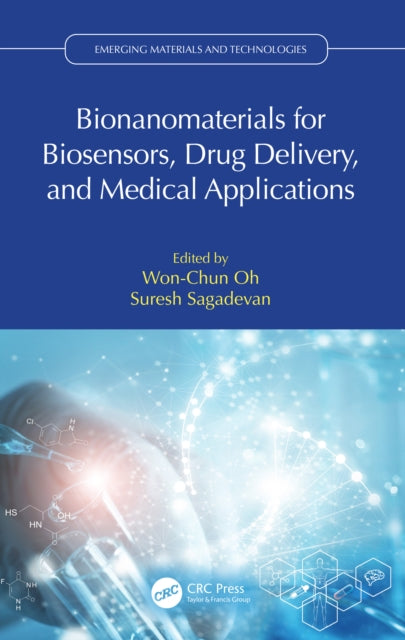 Book cover of: Bionanomaterials for Biosensors, Drug Delivery, and Medical Applications. By: Won-Chun Oh