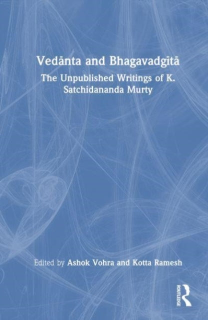 Book cover of: Vedanta and Bhagavadgita. By: Ashok Vohra