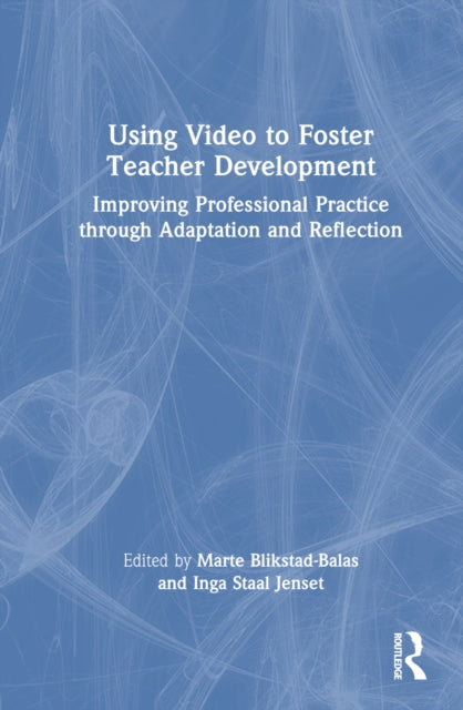 Book cover of: Using Video to Foster Teacher Development. By: Marte Blikstad-Balas