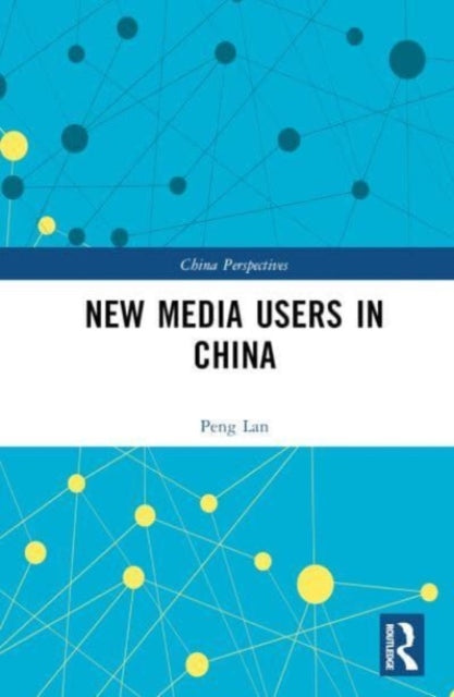 Book cover of: New Media Users in China. By: Lan Peng