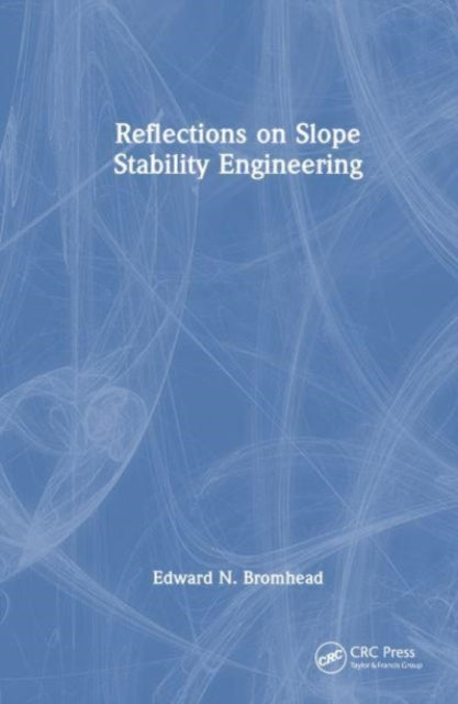 Book cover of: Reflections on Slope Stability Engineering. By: E. N. Bromhead