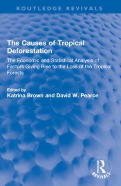 Book cover of: Causes of Tropical Deforestation