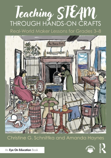 Book cover of: Teaching STEAM Through Hands-On Crafts. By: Christine G. Schnittka