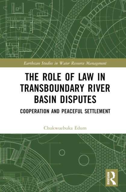Book cover of: Role of Law in Transboundary River Basin Disputes. By: Chukwuebuka Edum