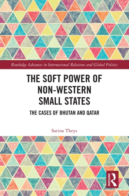 Book cover of: Soft Power of Non-Western Small States. By: Sarina Theys
