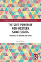 Book cover of: Soft Power of Non-Western Small States. By: Sarina Theys