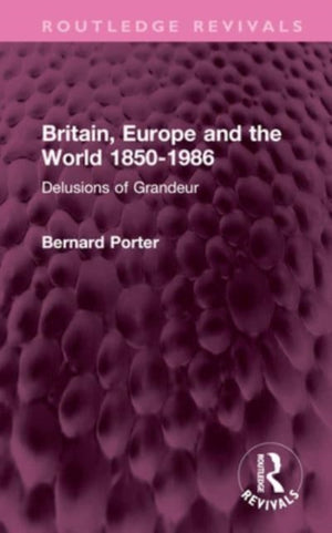 Britain, Europe and the World 1850-1986