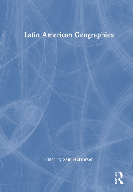 Book cover of: Latin American Geographies