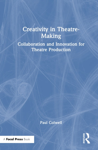 Book cover of: Creativity in Theatre-Making