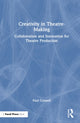 Book cover of: Creativity in Theatre-Making
