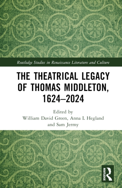 Book cover of: Theatrical Legacy of Thomas Middleton, 1624–2024