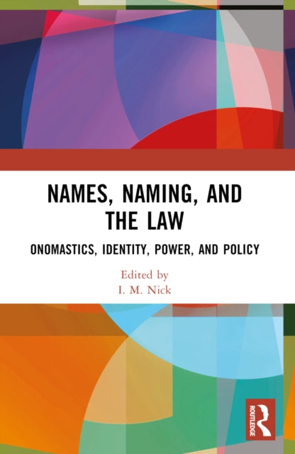 Book cover of: Names, Naming, and the Law. By: I. M. Nick