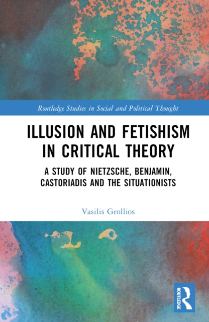 Book cover of: Illusion and Fetishism in Critical Theory. By: Vasilis Grollios