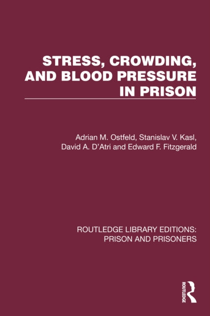 Book cover of: Stress, Crowding, and Blood Pressure in Prison. By: Adrian M. Ostfeld