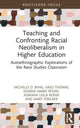 Book cover of: Teaching and Confronting Racial Neoliberalism in Higher Education. By: Michelle D. Byng