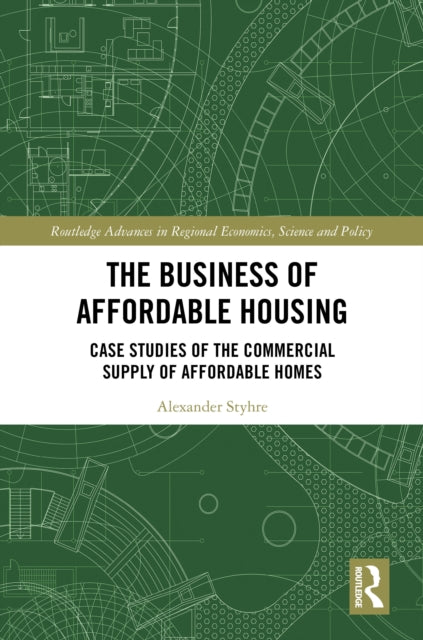 Book cover of: Business of Affordable Housing. By: Alexander Styhre