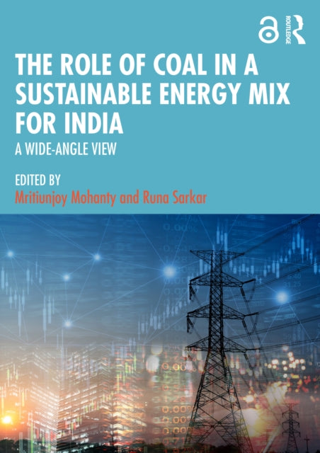 Book cover of: Role of Coal in a Sustainable Energy Mix for India. By: Mritiunjoy Mohanty
