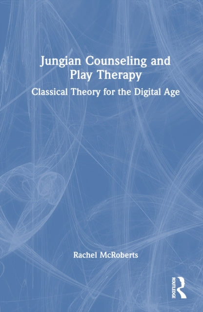 Book cover of: Jungian Counseling and Play Therapy. By: Rachel McRoberts