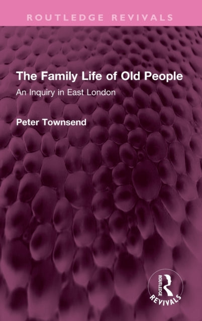 Book cover of: Family Life of Old People. By: Peter Townsend