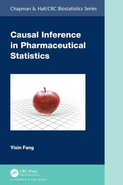 Book cover of: Causal Inference in Pharmaceutical Statistics. By: Yixin Fang
