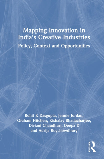 Book cover of: Mapping Innovation in India’s Creative Industries
