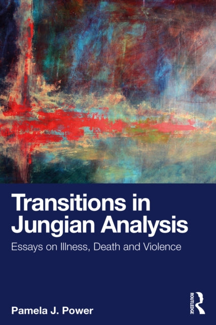 Book cover of: Transitions in Jungian Analysis. By: Pamela J. Power