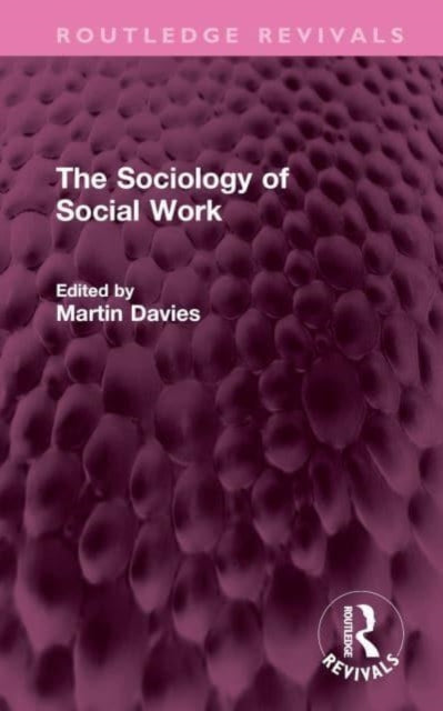 Book cover of: Sociology of Social Work. By: Martin Davies