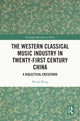 Book cover of: Western Classical Music Industry in Twenty-First Century China