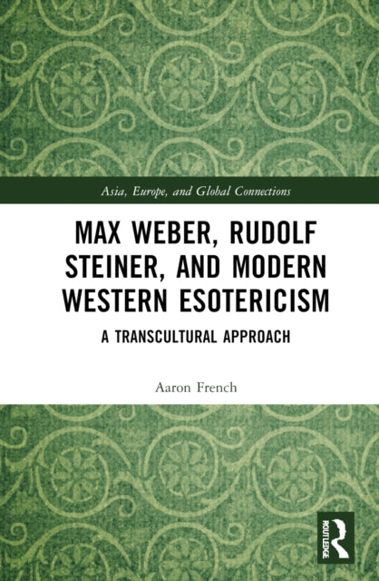 Book cover of: Max Weber, Rudolf Steiner, and Modern Western Esotericism