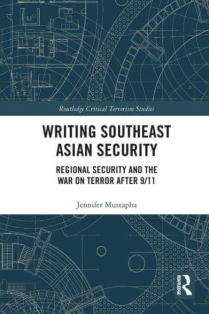 Book cover of: Writing Southeast Asian Security. By: Jennifer Mustapha