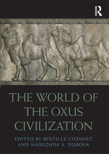 Book cover of: World of the Oxus Civilization. By: Bertille Lyonnet