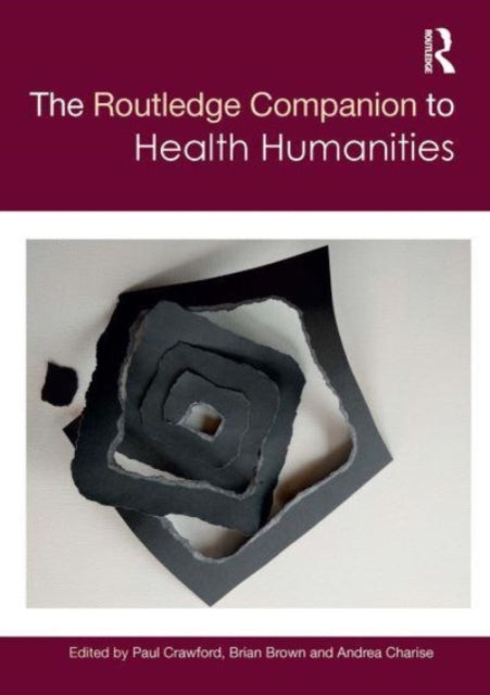Book cover of: Routledge Companion to Health Humanities. By: Paul Crawford