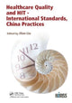 Book cover of: Healthcare Quality and HIT - International Standards, China Practices. By: Jilan Liu