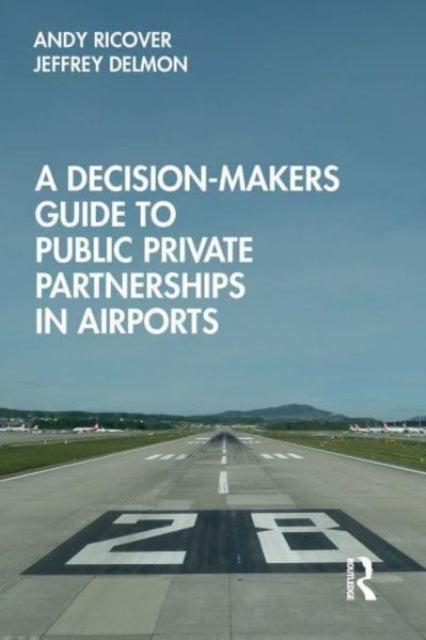 Book cover of: Decision-Makers Guide to Public Private Partnerships in Airports. By: Andy Ricover