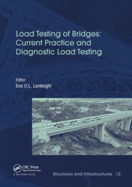 Book cover of: Load Testing of Bridges. By: Eva O. L. Lantsoght