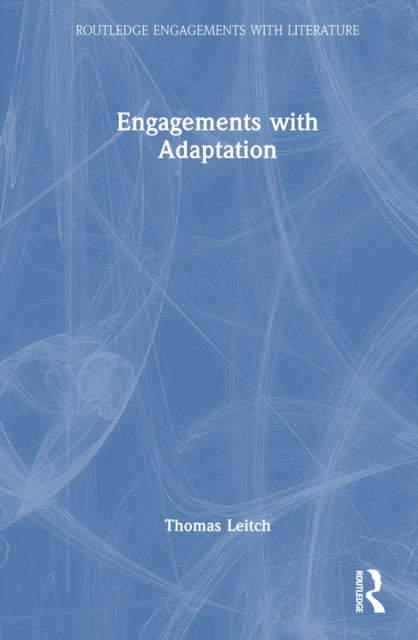 Book cover of: Engagements with Adaptation. By: Thomas Leitch