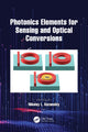 Book cover of: Photonics Elements for Sensing and Optical Conversions. By: Nikolay L. Kazanskiy