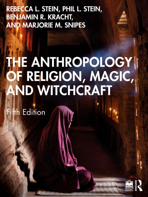 Book cover of: Anthropology of Religion, Magic, and Witchcraft. By: Rebecca L. Stein