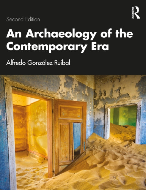 Book cover of: Archaeology of the Contemporary Era