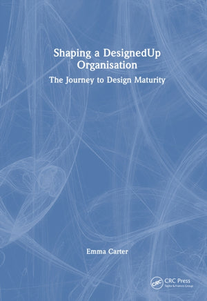 Shaping a DesignedUp Organisation