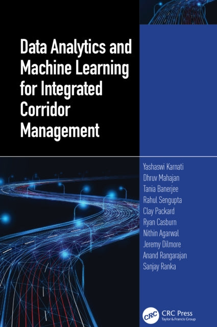 Book cover of: Data Analytics and Machine Learning for Integrated Corridor Management. By: Yashawi Karnati